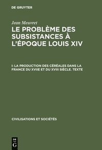 bokomslag La Production Des Crales Dans La France Du Xviie Et Du XVIII Sicle - Texte