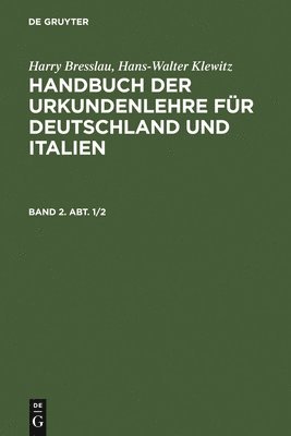 Harry Bresslau, Hans-Walter Klewitz - Handbuch der Urkundenlehre für Deutschland und Italien. Band 2. Abt. 1/2, Inbunden