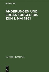 bokomslag Änderungen Und Ergänzungen Bis Zum 1. Mai 1961