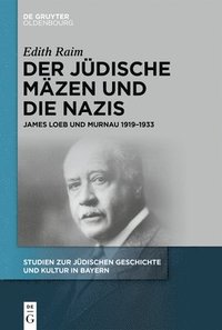 bokomslag Der Jüdische Mäzen Und Die Nazis: James Loeb Und Murnau 1919-1933