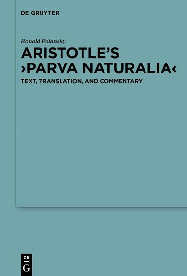 Ronald Polansky - Aristotle’s ›Parva naturalia‹, Inbunden