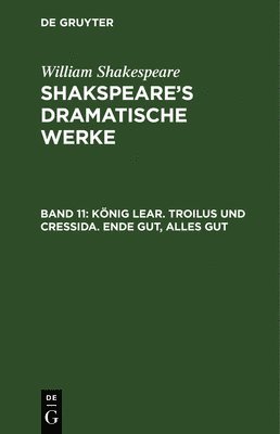 Knig Lear. Troilus und Cressida. Ende gut, Alles gut 1