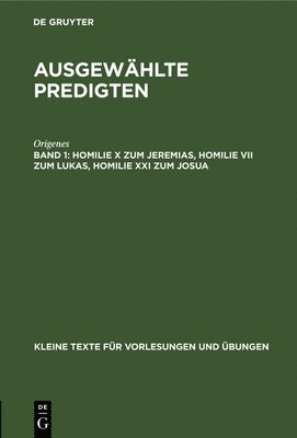 Origenes, Erich Klostermann - Homilie X Zum Jeremias, Homilie VII Zum Lukas, Homilie XXI Zum Josua, Inbunden