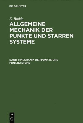 E Budde, E. Budde - Mechanik der Punkte und Punktsysteme, Inbunden