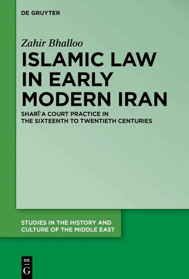 Zahir Bhalloo - Islamic Law in Early Modern Iran, Inbunden