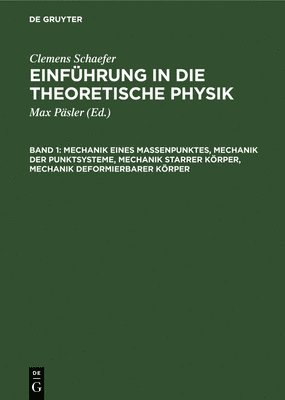 Clemens Schaefer, Clemens Max Schaefer Päsler, Max Päsler - Mechanik eines Massenpunktes, Mechanik der Punktsysteme, Mechanik starrer Körper, Mechanik deformierbarer Körper, Inbunden