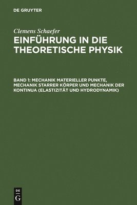 Mechanik Materieller Punkte, Mechanik Starrer Krper Und Mechanik Der Kontinua (Elastizitt Und Hydrodynamik) 1