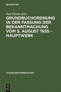 bokomslag Grundbuchordnung in Der Fassung Der Bekanntmachung Vom 5. August 1935 - Hauptwerk