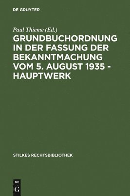 Paul Thieme - Grundbuchordnung in Der Fassung Der Bekanntmachung Vom 5. August 1935 - Hauptwerk, Inbunden