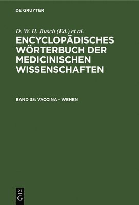 D W H Busch, Carl Ferdinand Gräfe, J F Diffenbach, E Horn, J C Jüngken, H F Link, J Müller, J F C Hecker, E Osann, Christoph Wilhelm Hufeland, Karl Asmund Rudolphi, Eduard Caspar Jacob Siebold, D. W. H. Busch - Vaccina - Wehen, Inbunden