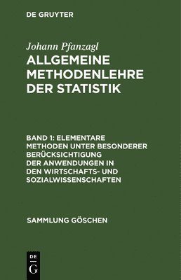 Johann Pfanzagl - Elementare Methoden unter besonderer Berücksichtigung der Anwendungen in den Wirtschafts- und Sozialwissenschaften, Inbunden