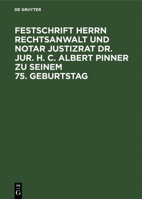 Ludwig Bergmann, Clemens Schaefer - Festschrift Herrn Rechtsanwalt Und Notar Justizrat Dr. Jur. H. C. Albert Pinner Zu Seinem 75. Geburtstag, Inbunden