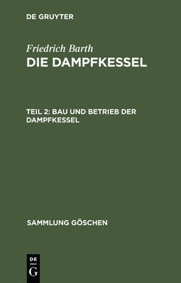 bokomslag Dampfkessel, Teil 2, Bau und Betrieb der Dampfkessel