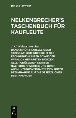 bokomslag Mnz-Tabelle Oder Tabellarische bersicht Der Rechnungsmnzen Sowie Der Wirklich Geprgten Mnzen Aller Greren Staaten Nach Ihrem Werthe Und Ihren Ausmnzungsverhltnissen Unter