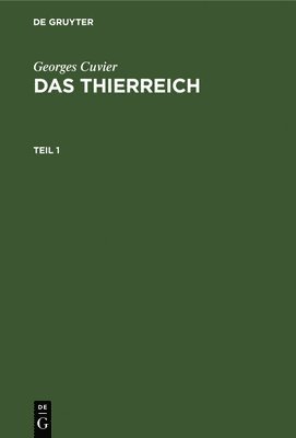 Georges Cuvier, Aug Vollr Streubel - Georges Cuvier: Das Thierreich. Teil 1, Inbunden