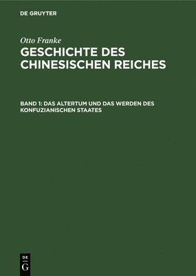 Das Altertum Und Das Werden Des Konfuzianischen Staates 1