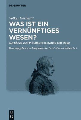 Volker Gerhardt, Jacqueline Karl, Marcus Willaschek - Was Ist Ein Vernünftiges Wesen?, Inbunden