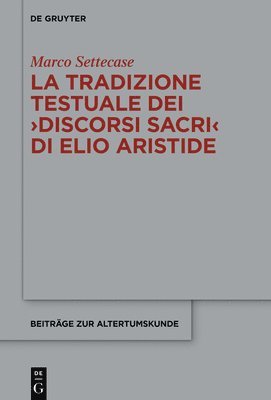 bokomslag La tradizione testuale dei Discorsi sacri di Elio Aristide