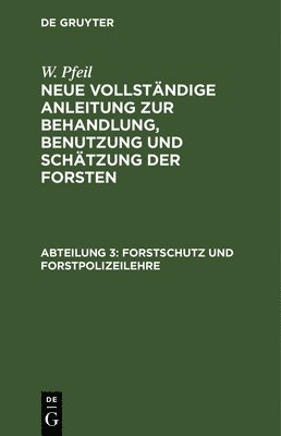 W Pfeil, W. Pfeil - Forstschutz und Forstpolizeilehre, Inbunden