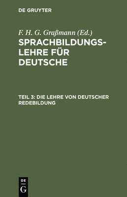 F H G Grassmann, F. H. G. Grassmann - Lehre Von Deutscher Redebildung, Inbunden