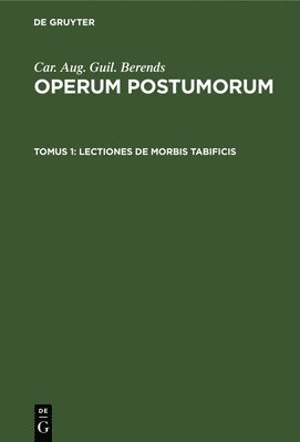 Car Aug Guil Berends, Aug Guil a Stosch - Lectiones de Morbis Tabificis, Inbunden