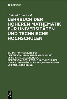 bokomslag Fortsetzung Der Differential- Und Integralrechnung, Differentialgleichungen, Differentialgeometrie, Funktionen Einer Komplexen Veränderlichen, Probleme Der Variationsrechnung