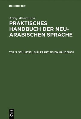 Adolf Wahrmund - Schlüssel Zum Praktischen Handbuch, Inbunden