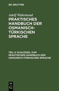 bokomslag Schlssel Zum Praktischen Handbuch Der Osmanisch-Trkischen Sprache
