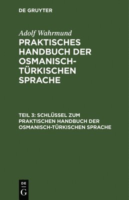 Schlssel Zum Praktischen Handbuch Der Osmanisch-Trkischen Sprache 1