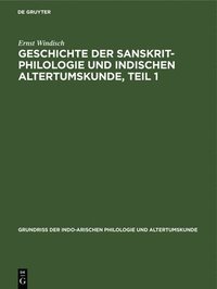 bokomslag Geschichte Der Sanskrit-Philologie Und Indischen Altertumskunde, Teil 1