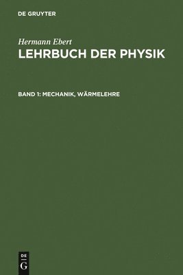 Hermann Ebert - Mechanik, Wärmelehre, Inbunden