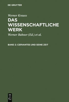 Werner Krauss, Werner Bahner, Manfred Naumann - Das wissenschaftliche Werk, Band 2, Cervantes und seine Zeit, Inbunden