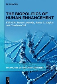 bokomslag The Biopolitics of Human Enhancement