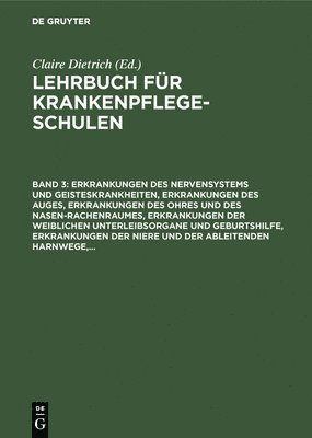 Erkrankungen Des Nervensystems Und Geisteskrankheiten, Erkrankungen Des Auges, Erkrankungen Des Ohres Und Des Nasen-Rachenraumes, Erkrankungen Der Weiblichen Unterleibsorgane Und Geburtshilfe, 1