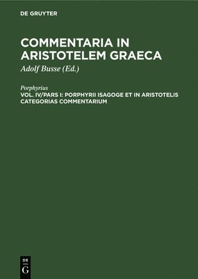 Porphyrius, Adolf Busse - Porphyrii Isagoge Et in Aristotelis Categorias Commentarium, Inbunden