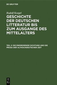bokomslag Die Endreimende Dichtung Und Die Prosa Der Althochdeutschen Zeit