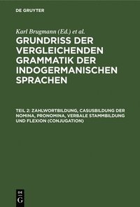 bokomslag Zahlwortbildung, Casusbildung der Nomina, Pronomina, verbale Stammbildung und Flexion (Conjugation)