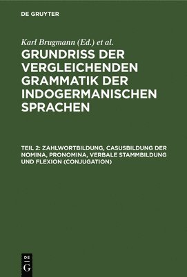 Zahlwortbildung, Casusbildung der Nomina, Pronomina, verbale Stammbildung und Flexion (Conjugation) 1