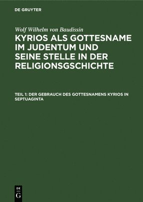 Der Gebrauch Des Gottesnamens Kyrios in Septuaginta 1