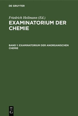 Friedrich Heilmann - Examinatorium Der Anorganischen Chemie, Inbunden