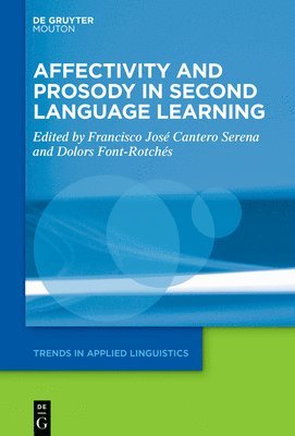 Francisco José Cantero Serena, Dolors Font-Rotchés - Affectivity and Prosody in Second Language Learning, Inbunden