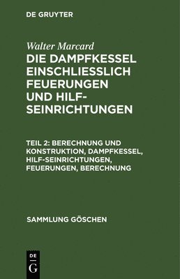 Walter Marcard, Walter Gerhard Marcard Beyer - Berechnung und Konstruktion, Dampfkessel, Hilfseinrichtungen, Feuerungen, Berechnung, Inbunden