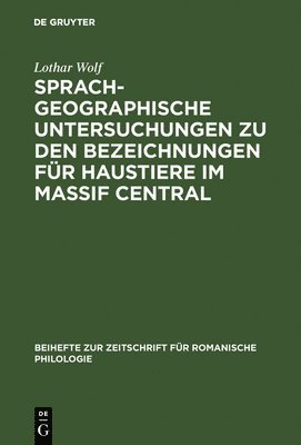 Sprachgeographische Untersuchungen Zu Den Bezeichnungen Fr Haustiere Im Massif Central 1