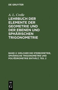 bokomslag Welcher Die Stereometrie, Sphrische Trigonometrie Und Polydrometrie Enthlt, Teil 2