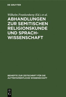 Abhandlungen Zur Semitischen Religionskunde Und Sprachwissenschaft 1