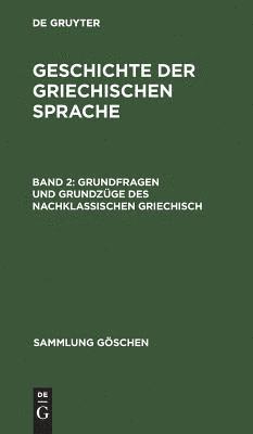 Albert Debrunner - Grundfragen und Grundzüge des nachklassischen Griechisch, Inbunden