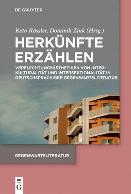 Reto Rössler, Dominik Zink - Herkünfte Erzählen: Verflechtungsästhetiken Von Interkulturalität Und Intersektionalität in Deutschsprachiger Gegenwartsliteratur, Häftad