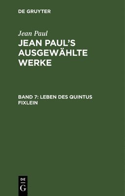 Jean Paul - Leben Des Quintus Fixlein, Inbunden