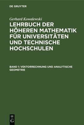Gerhard Kowalewski - Vektorrechnung Und Analytische Geometrie, Inbunden