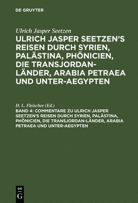 Ulrich Jasper Fr. Seetzen Kruse, H L Fleischer - Commentare Zu Ulrich Jasper Seetzen's Reisen Durch Syrien, Palästina, Phönicien, Die Transjordan-Länder, Arabia Petraea Und Unter-Aegypten, Inbunden